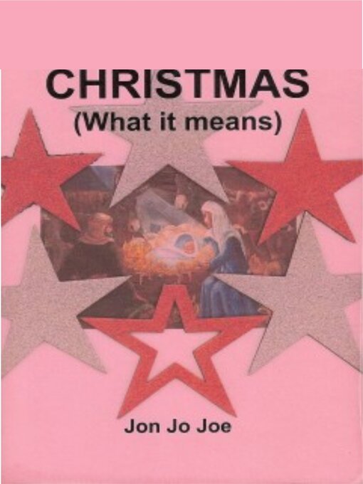 Title details for Christmas: What It Means by Jon Jo Joe - Available